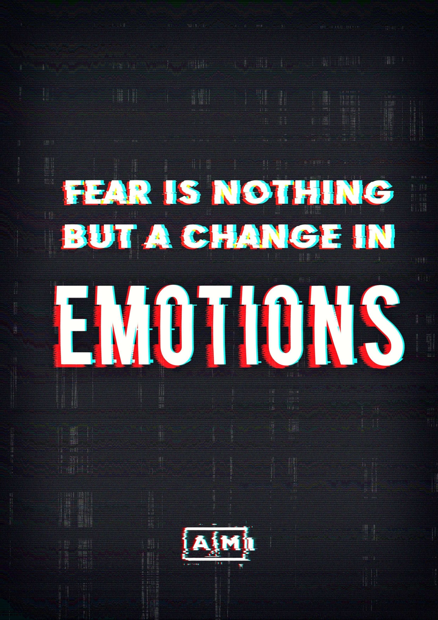 Fear is Nothing But a Change in Emotions