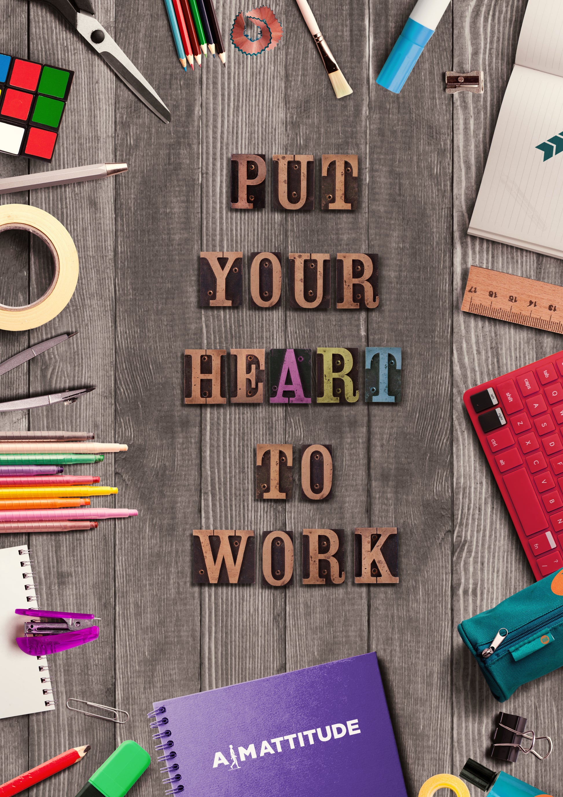 Put Your Heart To Work - AIM ATTITUDE 