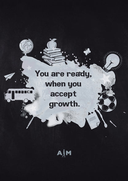 You Are Ready When You Accept Growth - AIM ATTITUDE 