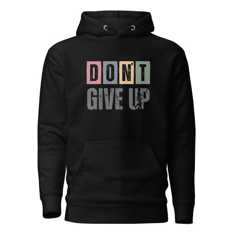 Don't Give Up Hoodie