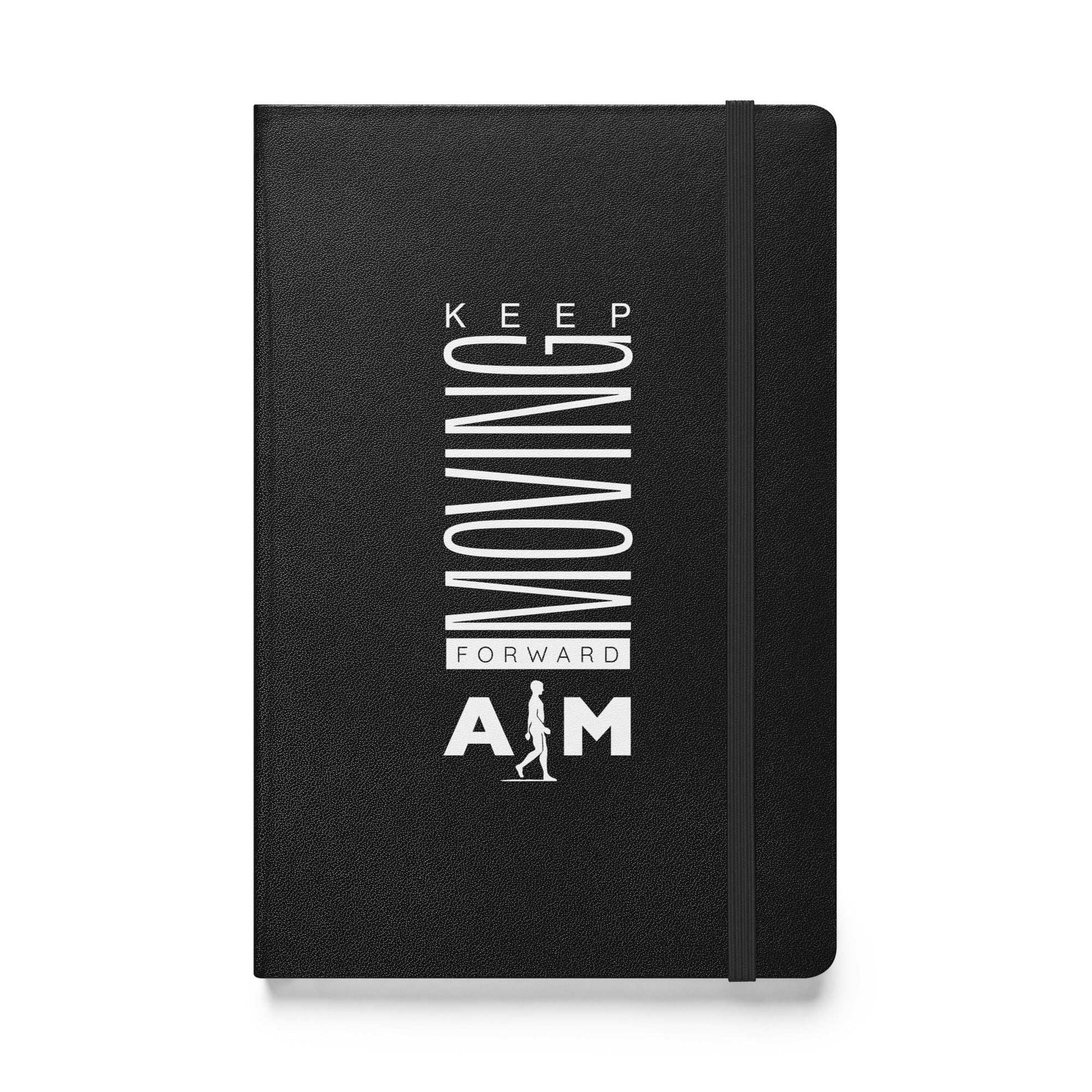 Keep Moving Forward AIM Attitude | Hardcover bound notebook