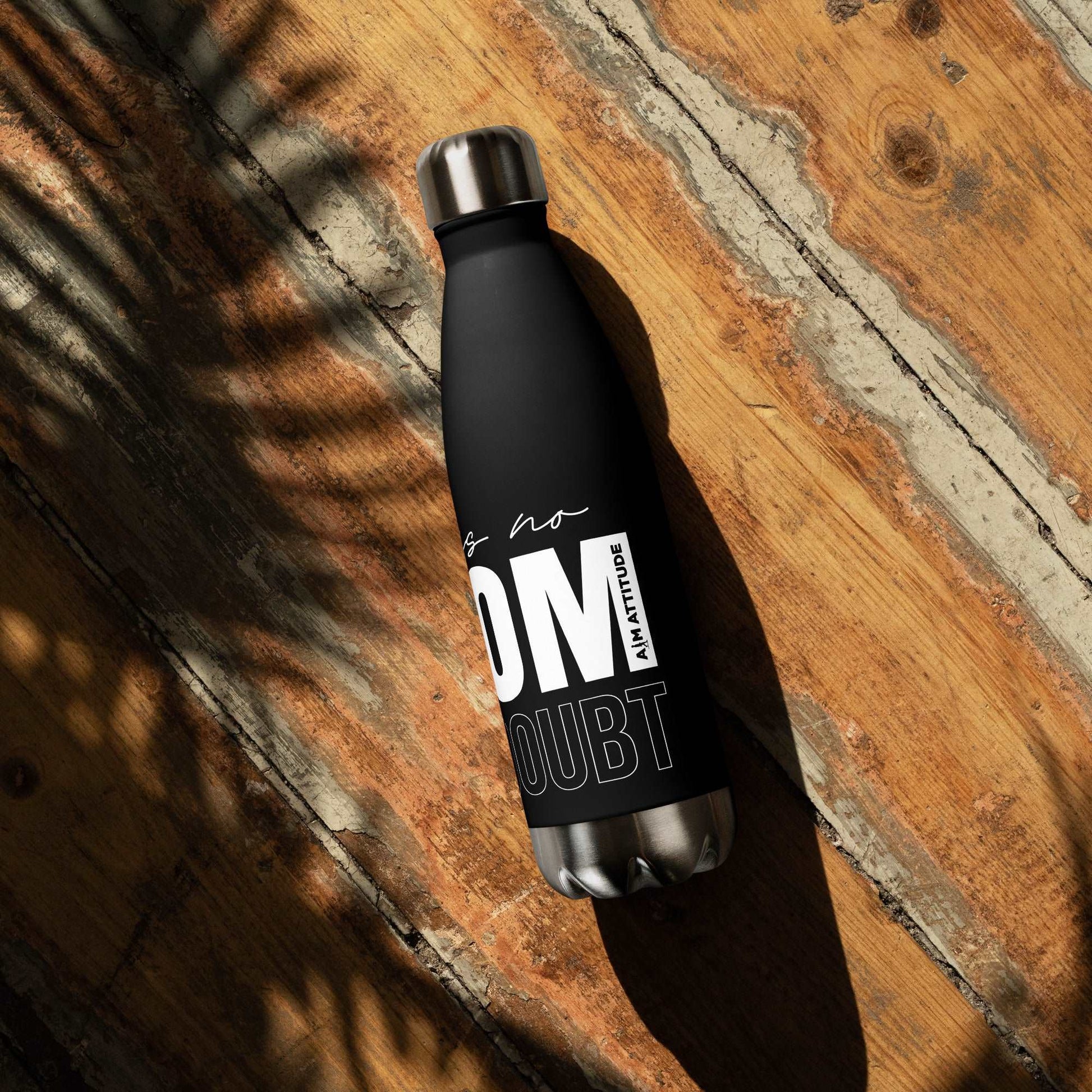 There Is No Room For Doubt | Stainless steel water bottle