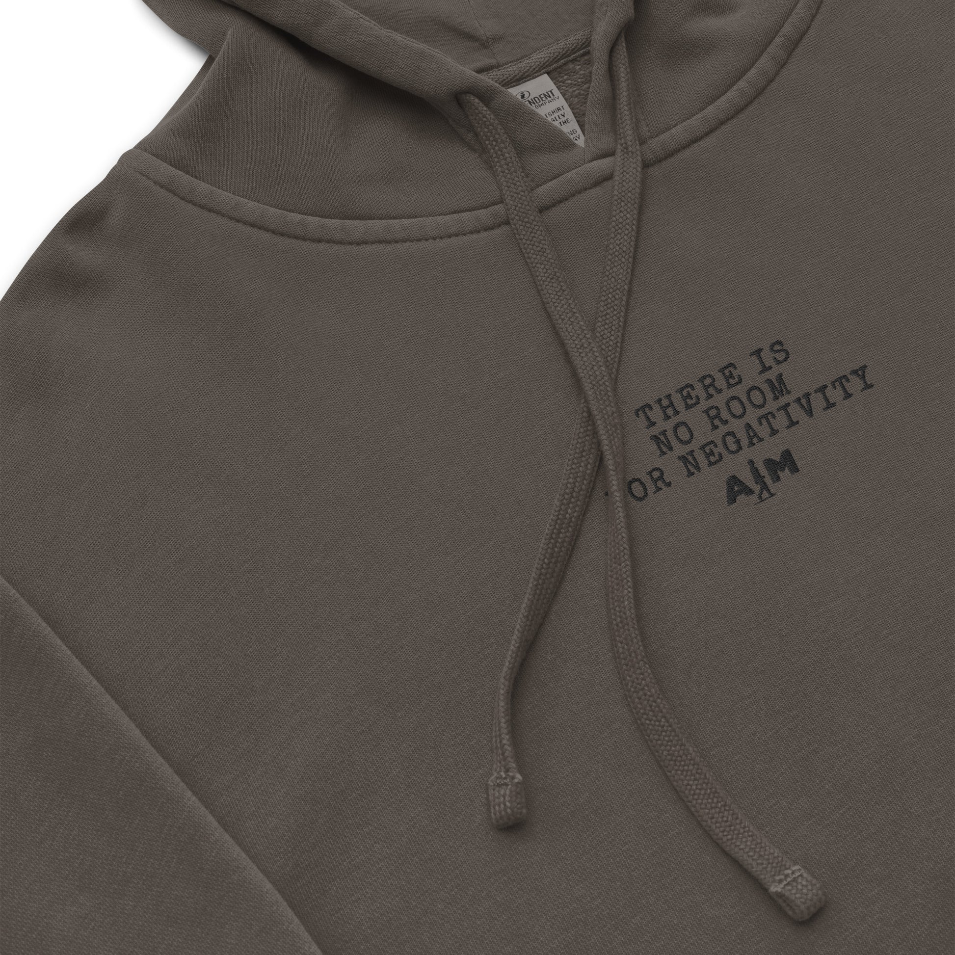 There Is No Room For Negativity | Unisex pigment-dyed hoodie - AIM ATTITUDE 